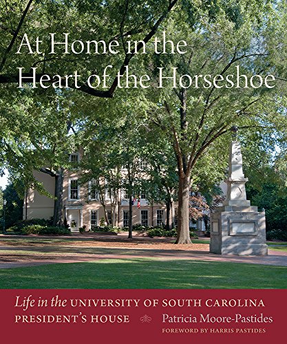 Stock image for At Home in the Heart of the Horseshoe : Life in the University of South Carolina President's House for sale by Better World Books