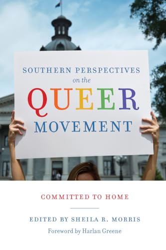 Stock image for Southern Perspectives on the Queer Movement: Committed to Home (Non Series) for sale by Earthlight Books