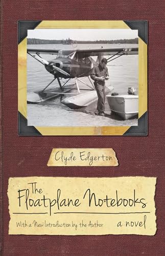 Beispielbild fr The Floatplane Notebooks : A Novel zum Verkauf von Better World Books