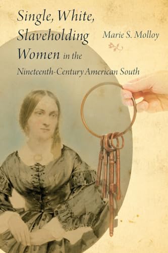 Beispielbild fr Single, White, Slaveholding Women in the Nineteenth-Century American South (Non Series) zum Verkauf von Books From California
