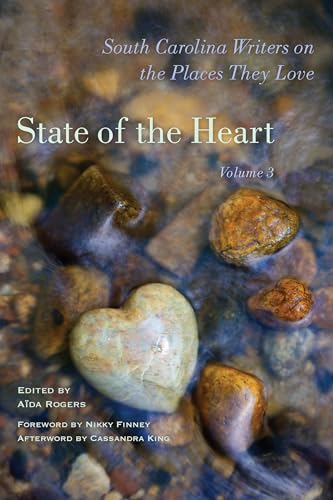 Stock image for State of the Heart: South Carolina Writers on the Places They Love: Vol 3 for sale by Revaluation Books