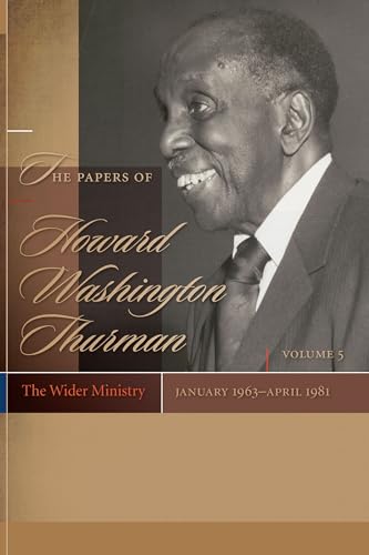 Stock image for The Papers of Howard Washington Thurman: Volume 5: The Wider Ministry, January 1963 "April 1981 for sale by Midtown Scholar Bookstore