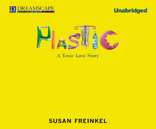 Imagen de archivo de Plastic: A Toxic Love Story a la venta por Revaluation Books