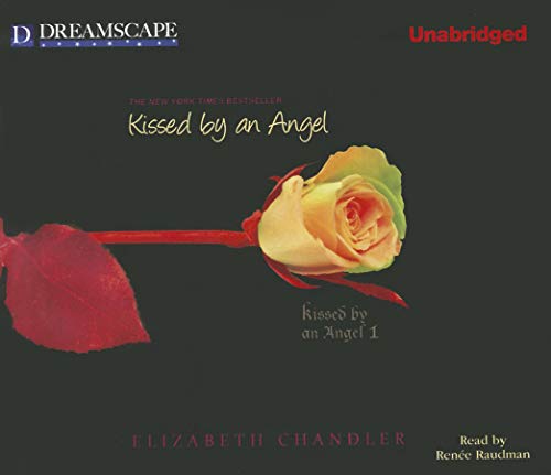 Kissed by an Angel: Kissed by an Angel, The Power of Love, Soulmates (KISSED BY AN ANGEL, 1) (9781611201307) by Chandler, Elizabeth