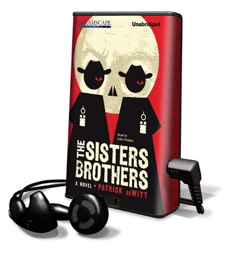 The Sisters Brothers (Playaway Adult Fiction) (9781611201925) by DeWitt, Patrick