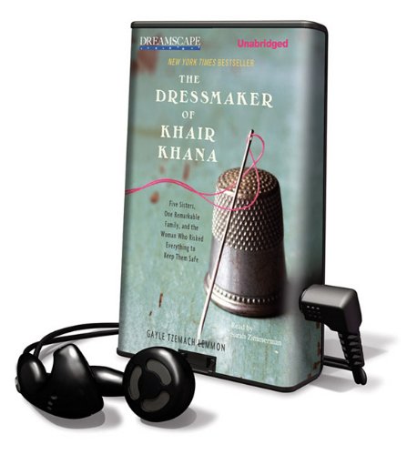 Imagen de archivo de The Dressmaker of Khair Khana: Five Sisters, One Remarkable Family, and the Woman Who Risked Everything to Keep Them Safe [With Earbuds] (Playaway Adult Nonfiction) a la venta por The Yard Sale Store