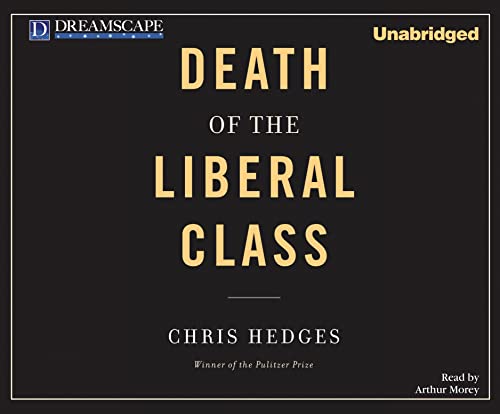 Death of the Liberal Class (9781611203066) by Hedges, Chris