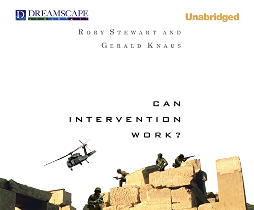 Can Intervention Work? (9781611203776) by Stewart, Rory; Knaus, Gerald