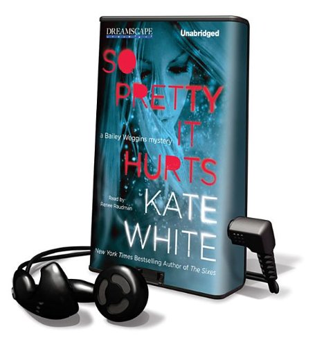 So Pretty It Hurts (Bailey Weggins Mystery) (9781611206593) by White, Kate