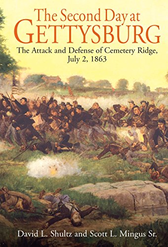 Imagen de archivo de The Second Day at Gettysburg: The Attack and Defense of Cemetery Ridge, July 2, 1863 a la venta por Nelson Freck