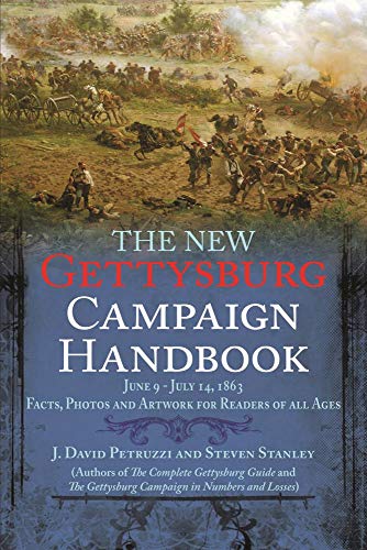 Beispielbild fr The New Gettysburg Campaign Handbook: Facts, Photos, and Artwork for Readers of All Ages, June 9 - July 14, 1863 (Savas Beatie Handbook) zum Verkauf von BooksRun