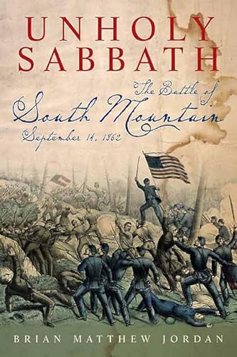 Imagen de archivo de Unholy Sabbath: The Battle of South Mountain in History and Memory, September 14, 1862 a la venta por Wonder Book