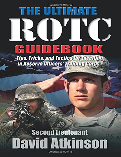 9781611210965: The Ultimate ROTC Guidebook: Tips, Tricks, and Tactics for Excelling in Reserve Officers’ Training Corps