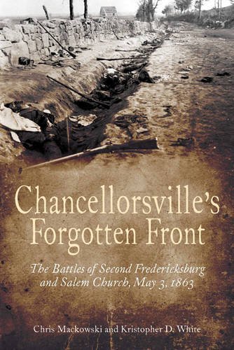 Beispielbild fr Chancellorsville's Forgotten Front: The Battles of Second Fredericksburg and Salem Church, May 3, 1863 zum Verkauf von Wonder Book