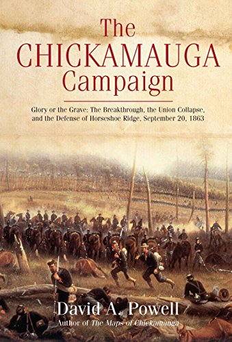 The Chickamauga Campaign - Glory or the Grave: The Breakthrough, Union Collapse, and the Retreat ...