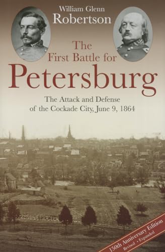 9781611212143: The First Battle for Petersburg: The Attack and Defense of the Cockade City, June 9, 1864