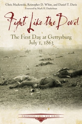 Imagen de archivo de Fight Like the Devil: The First Day at Gettysburg, July 1, 1863 (Emerging Civil War Series) a la venta por HPB-Emerald