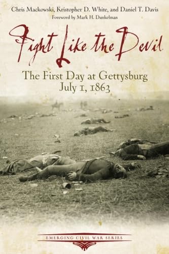 Stock image for Fight Like the Devil: The First Day at Gettysburg, July 1, 1863 for sale by ThriftBooks-Atlanta