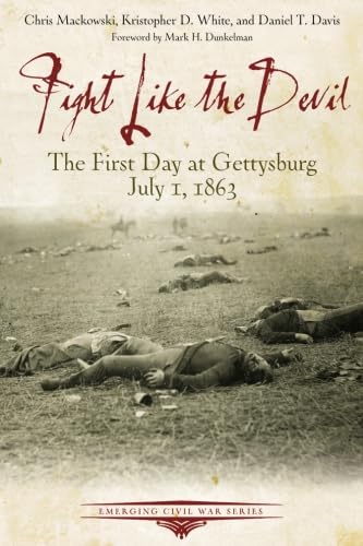 Stock image for Fight Like the Devil: The First Day at Gettysburg, July 1, 1863 (Emerging Civil War Series) for sale by HPB-Emerald