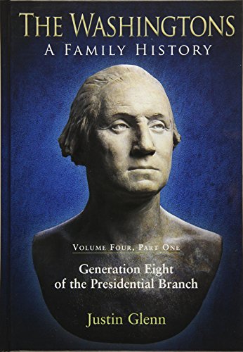 9781611212365: The Washingtons: a Family History: Volume Four, Part One: Generation Eight of the Presidential Branch: 4.1