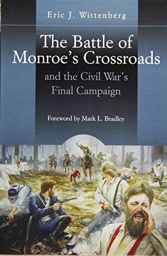 Battle of Monroe's Crossroads: and the Civil War's Final Campaign