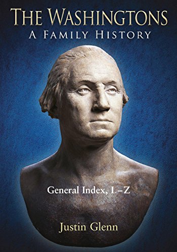 Beispielbild fr The Washingtons. General Index, L-Z (The Washingtons: A Family History) zum Verkauf von Books From California