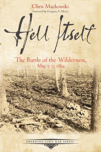 Stock image for Hell Itself: The Battle of the Wilderness, May 5-7, 1864 (Emerging Civil War Series) for sale by HPB-Red