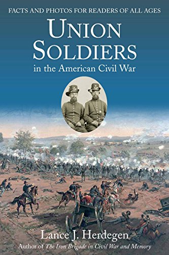 Beispielbild fr Union Soldiers in the American Civil War: Facts and Photos for Readers of All Ages zum Verkauf von Books From California