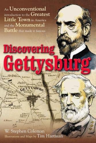 Imagen de archivo de Discovering Gettysburg : An Unconventional Introduction to the Greatest Little Town in America and the Monumental Battle That Made It Famous a la venta por Better World Books