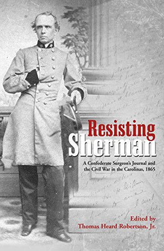 Stock image for Resisting Sherman: A Confederate Surgeon  s Journal and the Civil for sale by Hawking Books