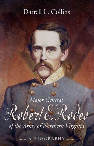 Beispielbild fr Major General Robert E. Rodes of the Army of Northern Virginia: A Biography zum Verkauf von Books From California