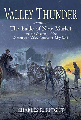 9781611214222: Valley Thunder: The Battle of New Market and the Opening of the Shenandoah Valley Campaign, May 1864