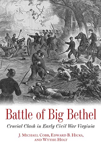 Stock image for BATTLE OF BIG BETHEL Crucial Clash in Early Civil War Virginia for sale by Riverow Bookshop