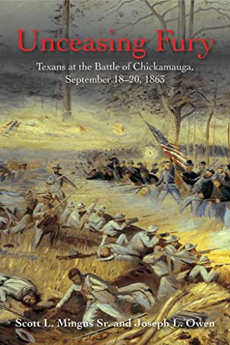 Imagen de archivo de Unceasing Fury; Texans at the Battle of Chickamauga, September 18-20, 1863 a la venta por Rod's Books & Relics