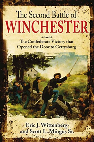 Beispielbild fr The Second Battle of Winchester: The Confederate Victory That Opened the Door to Gettysburg zum Verkauf von Books From California