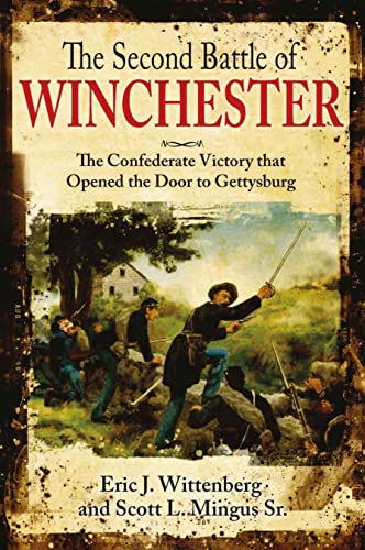 Imagen de archivo de The Second Battle of Winchester: The Confederate Victory That Opened the Door to Gettysburg a la venta por Books From California