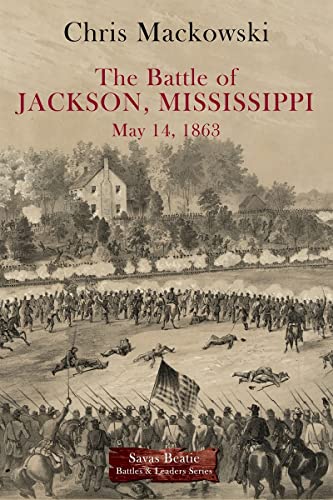 Stock image for The Battle of Jackson, Mississippi, May 14, 1863 Format: Hardback for sale by INDOO