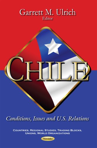 Stock image for CHILE CONDITIONS ISSUES AND US REL Conditions, Issues US Relations Countries, Regional Studies, Trading Blocks, Unions, World Organizations for sale by PBShop.store US