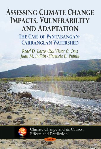 Beispielbild fr Assessing Climate Change Impacts, Vulnerability Adaptation The Case of PantabanganCarranglan Watershed Climate Change and Its Causes, Effects and Prediction zum Verkauf von PBShop.store US