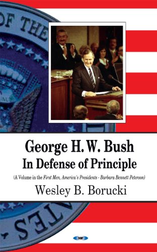 Stock image for George H W Bush In Defense of Principle First Men, America's Presidents for sale by PBShop.store US