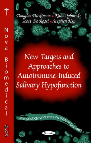 New Targets and Approaches to Autoimmune-Induced Salivary Hypofunction (Immunology and Immune System Disorders) (9781611223071) by Dickinson, Douglas; Ogbureke, Kalu; De Rossi, Scott; Hsu, Stephen