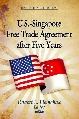 Beispielbild fr U.S.-Singapore Free Trade Agreement After Five Years (Trade Issues, Policies and Laws) zum Verkauf von WorldofBooks