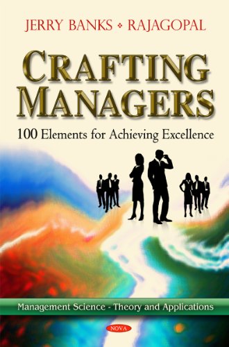 Crafting Managers: 100 Elements for Achieving Excellence (9781611225136) by Jerry Banks; Rajagopal