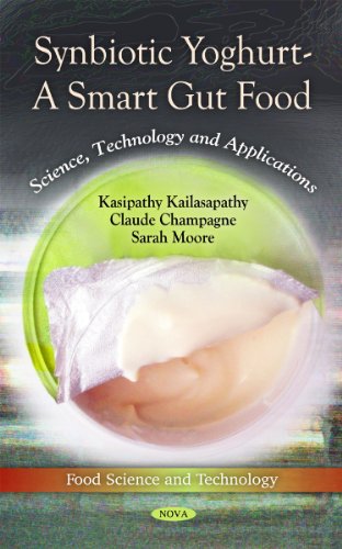 Beispielbild fr Synbiotic Yoghurt - A Smart Gut Food: Science, Technology and Applications (Food Science and Technology) zum Verkauf von Irish Booksellers