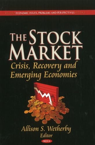 Stock image for Stock Market: Crisis, Recovery & Emerging Economies (Economic Issues, Problems Amd Perspectives: Business Issues, Competition and Entrepreneurship) for sale by WorldofBooks