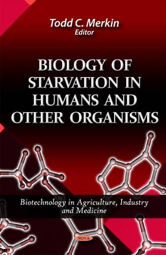 Stock image for Biology of Starvation in Humans Other Organisms Biotechnology in Agriculture, Industry and Medicine for sale by PBShop.store US