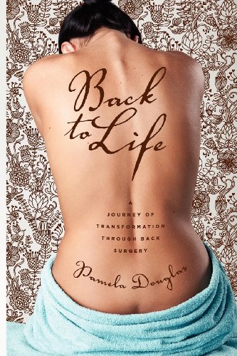 Stock image for Back to Life: A Journey of Transformation through Back Surgery for sale by SecondSale