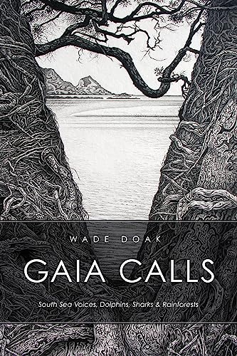 Stock image for Gaia Calls: South Sea Voices, Dolphins, Sharks & Rainforests for sale by Books From California