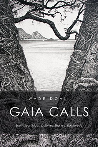 Stock image for Gaia Calls : South Sea Voices, Dolphins, Sharks and Rainforests for sale by Better World Books: West