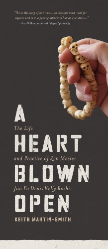 Beispielbild fr A Heart Blown Open: The Life and Practice of Zen Master Jun Po Denis Kelly Roshi zum Verkauf von BooksRun